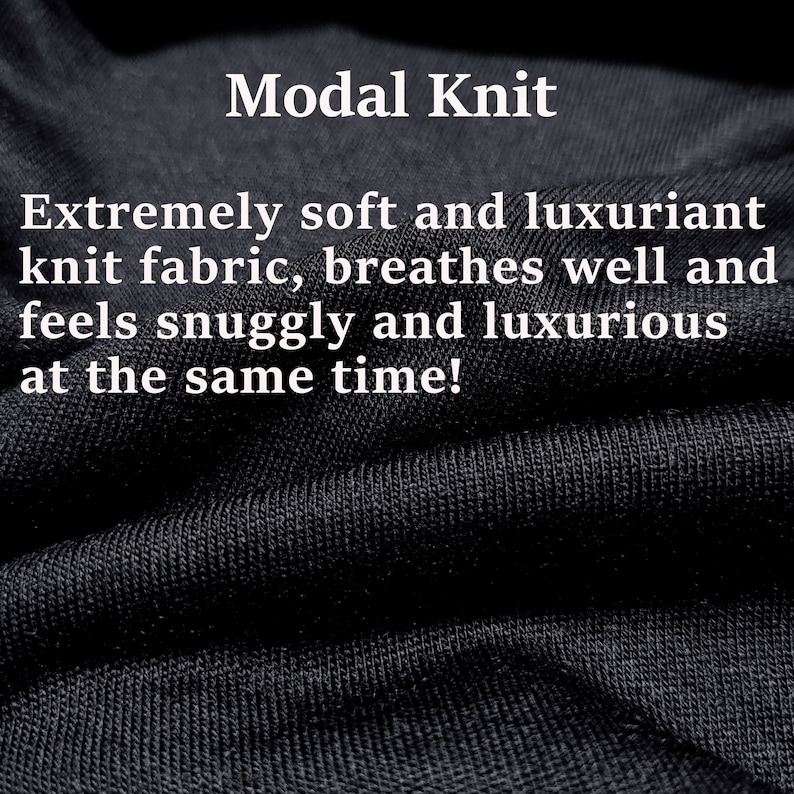 May include: Close-up of a black knit fabric with the text "Modal Knit" and a description of the fabric's softness, breathability, and luxurious feel.