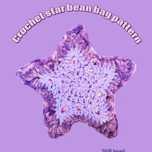 May include: A purple crocheted star-shaped bean bag pattern. The text "Crochet star bean bag pattern" is above the star. The skill level is intermediate to advanced, and some sewing is required.