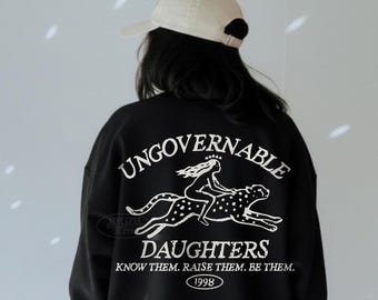 Ungovernable Daughters Sweatshirt Vintage Rad Feminist Badass Radical Feminist Top Womens Rights Hoodie Girl Power Crewneck Activist Sweater
