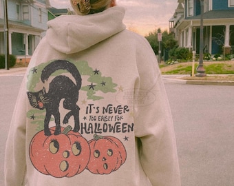 Vintage Halloween Hoodie UNISEX 90s Nostalgia Never too Early for Halloween Sweatshirt Retro Spooky Black Cat Shirt Grunge Pumpkins Hoodie