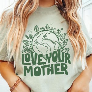 Earth Day Shirt UNISEX Comfort Colors® Environmental Shirt Love Your Mother Earth Shirt Earth Day Tshirt Environmentalist Save the Planet