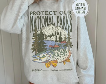 Protect Our National Parks - THE ORIGINAL - 90s Nature Sweatshirt Protect Our Parks Sweater Vintage Fish Shirt Granola Girl Camping Crewneck