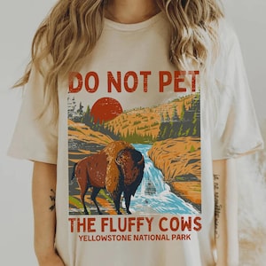 Do Not Pet the Fluffy Cows Yellowstone National Park Shirt Hiking Yellowstone Buffalo Granola Girl Shirt Bison T Shirt Vintage Travel Tshirt image 1