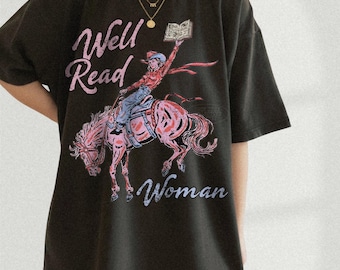 Well Read Woman Tee Comfort Colors® Retro Western Book Lover Shirt Vintage Bookish Cowgirl Top Progressive Feminist Country Girl Book Club