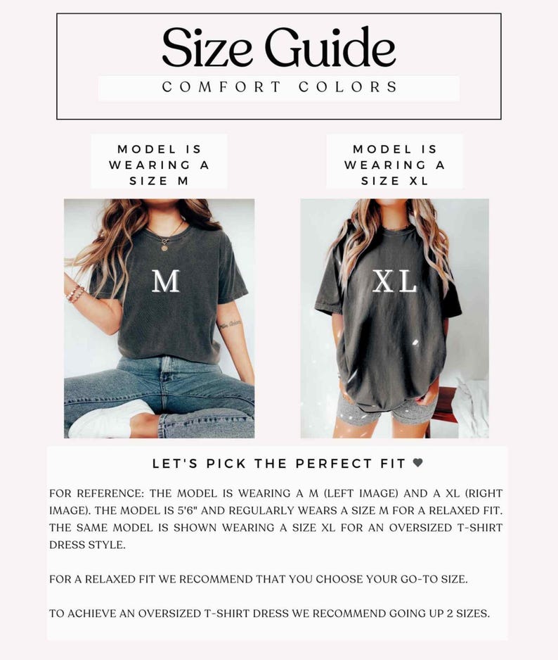 May include: Size guide graphic for Comfort Colors t-shirts. The image shows two models wearing different sizes of the same shirt. The text indicates the model is 5'6" and wears a size M for a relaxed fit, and an XL for an oversized t-shirt dress.