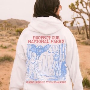 Cryptid National Parks Hoodie UNSX jaren 90 Bescherm onze parken Vintage Camping Wandelsweatshirt Retro Wanderlust Shirt Fantasiewezen Hoodie White