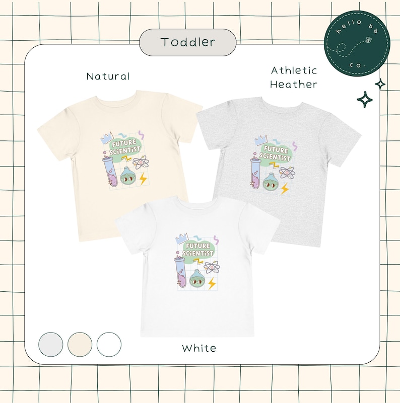May include: Three toddler t-shirts in natural, athletic heather, and white. Each shirt features a colorful graphic with the text "FUTURE SCIENTIST", a beaker, an atom, and a lightning bolt.