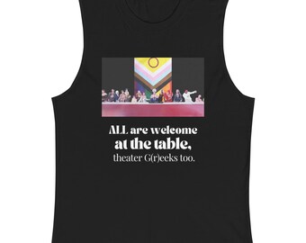Todos son bienvenidos en la mesa, Theatre G(r)eeks también / Camiseta unisex sin mangas / Drag Queens / Support Drag / Pride / LGBTQIA / Drag is Art