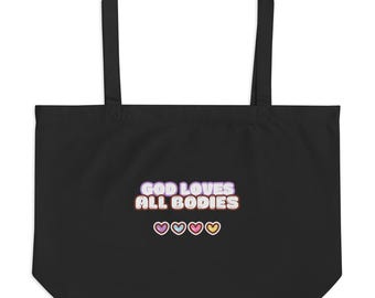 God Loves All Bodies | Large Organic Tote Bag | All Bodies Are Good Bodies | Body Positivity | Body Positive | Body Neutral | Body Image