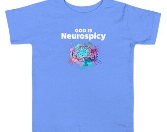 Neurodivergent | God is Neurospicy | Toddler Short Sleeve Tee | Celebrate All Minds | ADHD | Autism| Dyslexia | AudHD | Neurodiverse