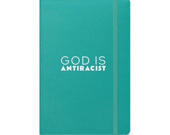 Dios es antirracista / Cuaderno encuadernado en tapa dura / Diario / Diario / Black Lives Matter / Antirracista / Justicia social / Libera / Antirracista