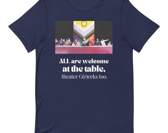 Todos son bienvenidos en la mesa, Theatre G(r)eeks Too / Camiseta unisex / Drag Queens / Orgullo / LGBTQIA / Ceremonia de apertura de los Juegos Olímpicos