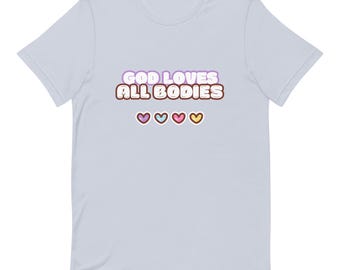 Dios ama todos los cuerpos / Camiseta unisex / Todos los cuerpos son buenos cuerpos / Positividad corporal / Positividad corporal / Neutralidad corporal / Imagen corporal