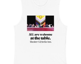 Todos son bienvenidos en la mesa, Theatre G(r)eeks también / Camiseta unisex sin mangas / Drag Queens / Support Drag / Pride / LGBTQIA / Ceremonia de apertura