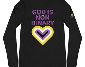 God is Non-Binary Long Sleeve T-Shirt | Unisex Tee | Non-Binary Shirt | Non-Binary Flag | LGBTQIA+ | Pride | Non Binary | Equality