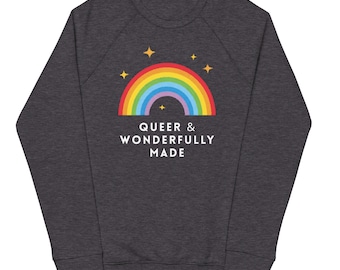 Queer & Wonderfully Made Organic Sweatshirt - LGBTQ+ Pride Rainbow Sweater - Gay Pride Unisex Pullover
