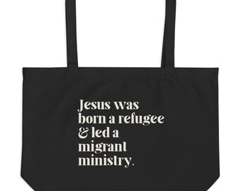 Jesús era un refugiado, bolsa orgánica grande, migrante, proinmigrante, inmigración, bolsa ecológica, bolsa de justicia social, derechos humanos
