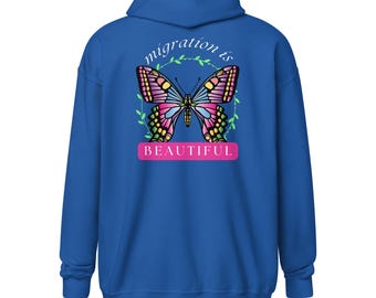 Migration Is Beautiful Zip Hoodie, Immigrant Rights Sweatshirt, Justice Butterfly Jacket, Celebrate Migration Top, Immigration Support