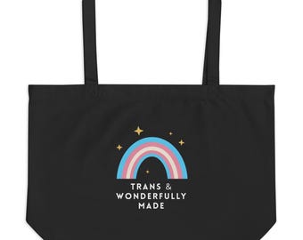 Trans And Wonderfully Made Large Organic Tote Bag, Affirming Rainbow Design, LGBTQ+ Inclusive Eco Shopper, Empowering Trans Pride Carryall