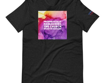 Prophetically Reimaging the Church | Unisex T-Shirt | Progressive Christian | Progressive Church | Queer Church | Open and Affirming