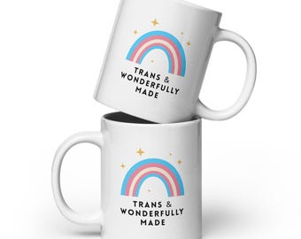 Trans And Wonderfully Made Mug, Affirming Rainbow Design, LGBTQ+ Inclusive Coffee Cup, Trans Pride Drinkware, Tea Mug, Hot Cocoa Cup, Gift