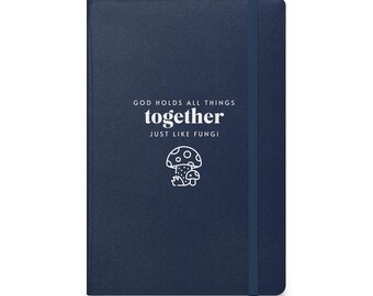 Dios mantiene todas las cosas juntas al igual que los hongos / Cuaderno encuadernado en tapa dura / Hongo cristiano / Diario / Diario / Páginas rayadas