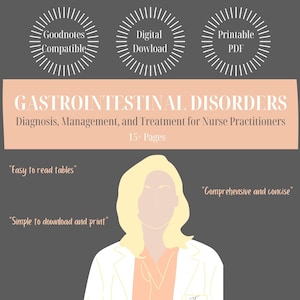 May include: A digital illustration of a female nurse practitioner with blonde hair wearing a white lab coat and a peach coloured scrub top. The text "GASTROINTESTINAL DISORDERS" is at the top of the image. The text "Diagnosis, Management, and Treatment for Nurse Practitioners" is below the title. The text "15+ Pages" is below the subtitle. The text "The np guide" is on the pocket of the lab coat. The text "Easy to read tables" is in the bottom left corner of the image. The text "Simple to download and print" is in the bottom left corner of the image. The text "Comprehensive and concise" is in the bottom right corner of the image. The image has three white circles with black text. The text in the top left circle is "Goodnotes Compatible". The text in the top center circle is "Digital Download". The text in the top right circle is "Printable PDF".