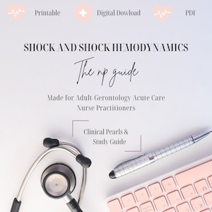 May include: A digital download guide for nurse practitioners on shock and shock hemodynamics. The guide includes clinical pearls and a study guide. The image features a stethoscope, a pen, and a keyboard.