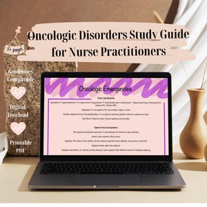 May include: A laptop screen shows a study guide titled "Oncologic Disorders Study Guide for Nurse Practitioners." The screen displays "Oncologic Emergencies" with medical details. The image includes text: "Goodnotes Compatible," "Digital Download," and "Printable PDF."