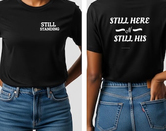 Still Standing Faith Tee | Inspirational Christian T-Shirt