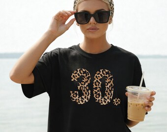 Women's 30th Birthday Shirt with Leopard Print – 30 Years T-Shirt for Women with Leopard Print – 30th Birthday Gift Ideas – Leopard Print Birthday Outfit