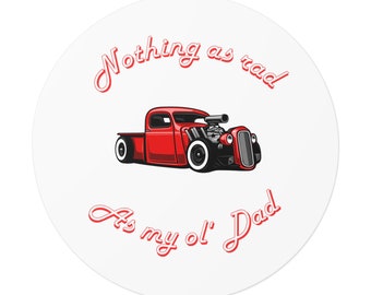 Nothing As Rad As My Ol' Dad Round Vinyl Stickers - Multiple Sizes Available - Father's Day Gift - Gift For Dad - Birthday Gift For Dad