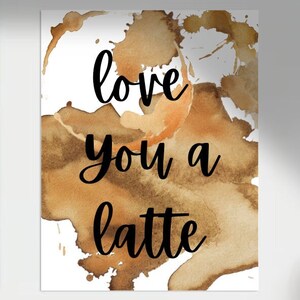 Love You A Latte Digital Print PDF