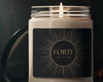 You Set Forty On Fire - Candela di soia profumata, 9 once - Candela di quaranta compleanno - Regalo di compleanno - Regalo per lei
