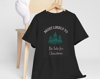 Camiseta navideña personalizada: Lo más probable es que llegue tarde