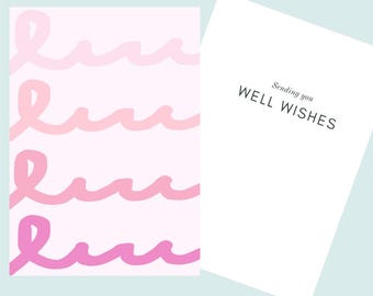 May include: A pink and white card with a pink wavy pattern on the front and the text "Sending you WELL WISHES" on the back.