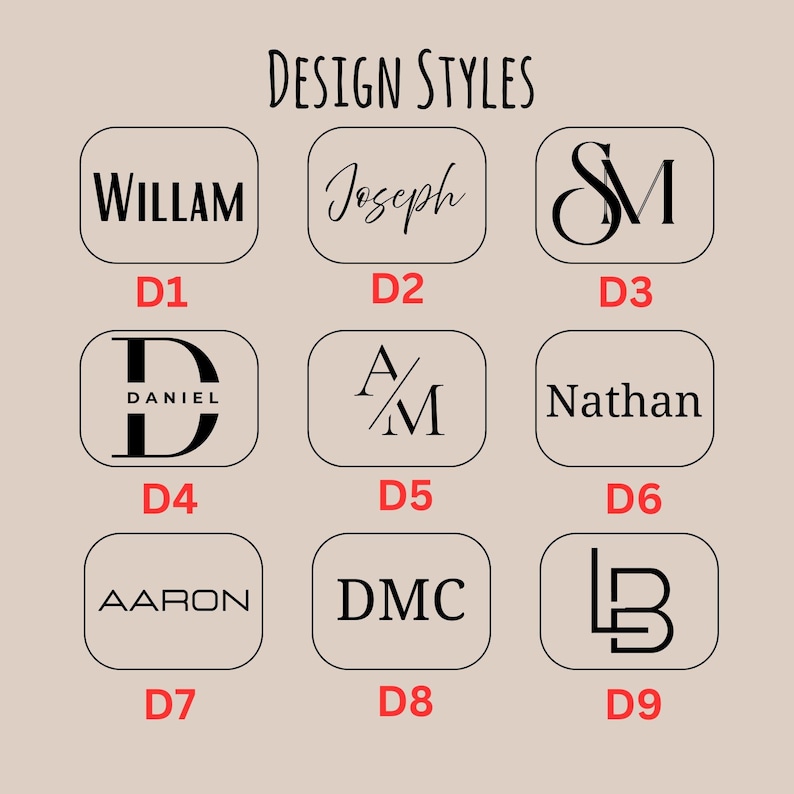 May include: A grid of nine black text and monogram design options labelled D1 through D9 under the heading Design Styles. The options include names like Willam, Joseph, Daniel, Nathan, and Aaron, alongside various letter monograms in different fonts.