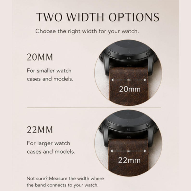 Pu&ograve; includere: Un grafico informativo intitolato TWO WIDTH OPTIONS mostra due cinturini per orologi in pelle marrone fissati a casse nere. L'immagine in alto mostra una larghezza di 20mm, quella in basso 22mm. Testo: Choose the right width for your watch, 20MM, 22MM e Not sure? Measure the width where the band connects to your watch.