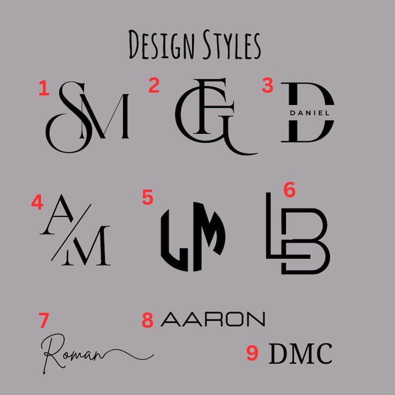 May include: A grey background shows nine design styles, including monograms and names. The text "DESIGN STYLES" is at the top. The designs include the letters SM, FG, D, AM, LM, LB, Roman, AARON, and DMC.