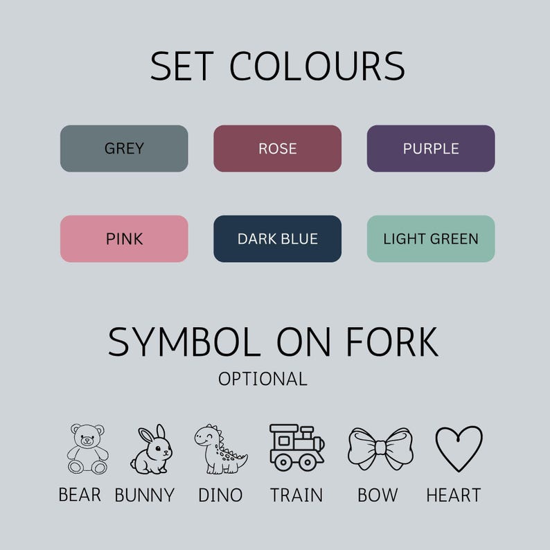 May include: A graphic with color options and symbol choices. The text reads "SET COLOURS" with color swatches for grey, rose, purple, pink, dark blue, and light green. Below, "SYMBOL ON FORK" lists optional symbols: bear, bunny, dino, train, bow, and heart.