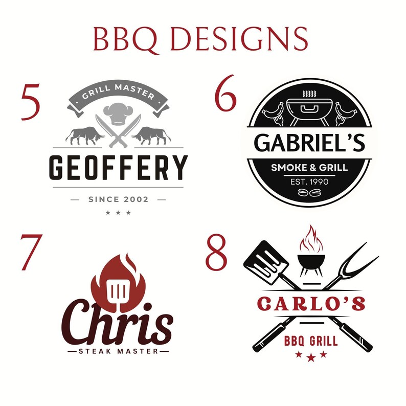 May include: A collection of four BBQ designs labeled 5, 6, 7, and 8. Design 5 features a chef hat, knives, and bulls with the text GEOFFERY. Design 6 is a circular logo for GABRIEL'S SMOKE & GRILL. Design 7 shows a spatula in flames with the text Chris. Design 8 displays a spatula and fork with the text CARLO'S BBQ GRILL.
