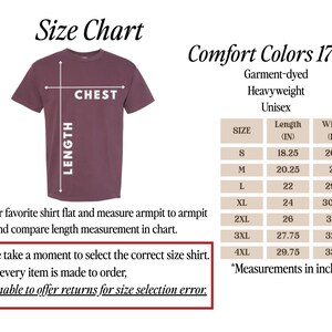 May include: A size chart for a Comfort Colors 1717 garment-dyed, heavyweight, unisex shirt. The chart includes measurements in inches for length and width, ranging from size S to 4XL. The image also shows a maroon shirt with chest and length indicators.