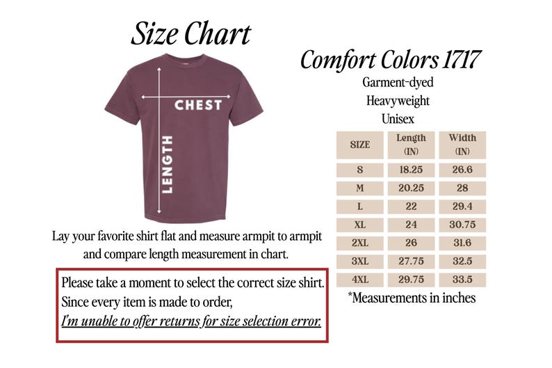 May include: A size chart for a Comfort Colors 1717 garment-dyed, heavyweight, unisex shirt. The chart includes measurements in inches for length and width, ranging from size S to 4XL. The image also shows a maroon shirt with chest and length indicators.