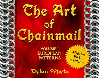 Chainmail/DIY/Tutorials/eBooks/Dylon Whyte/The Art of Chain Mail/Chainmaille (Craft Books, How to Books, DIY Crafts/DIY Books, Instructions)