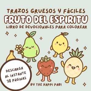 May include: A coloring book cover with the title "FRUIT OF THE SPIRIT" in brown letters. The cover features cartoon fruits: a pear, lemon, strawberry, and pineapple, each with smiling faces. Text includes "Download Instantly 38 Pages" and "By The Happi Pabi."