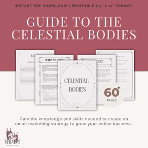 May include: A guide to the celestial bodies with a cover image featuring a celestial body design with stars and a title that reads "Guide to the Celestial Bodies". The guide is 60+ pages long and includes information on the planets, signs, and houses.
