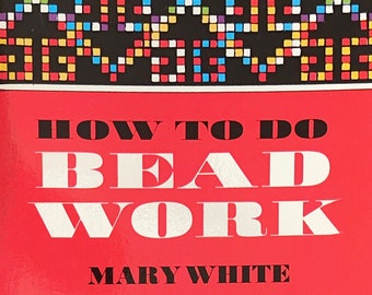 How To Do Bead Work by Mary White beading book
