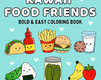 Kawaii Food Friends Coloring Book - Printable Coloring Pages - 40 Pages Printable PDF - Digital Coloring Book - Bold Easy Pages