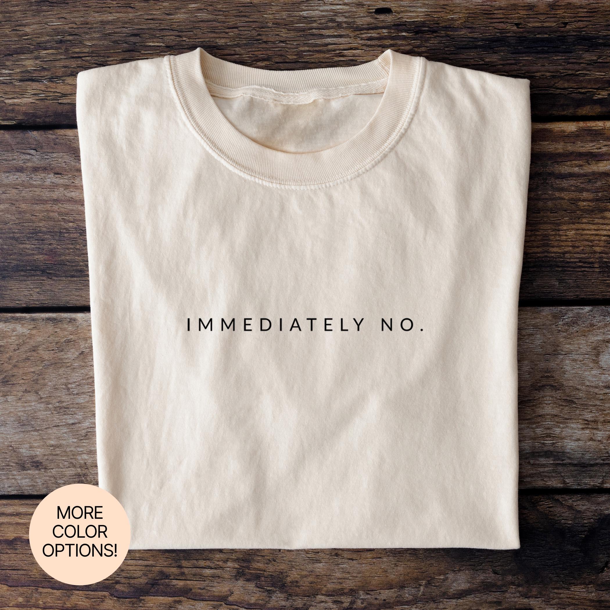 No de inmediato! Camiseta en varios colores y Una camiseta