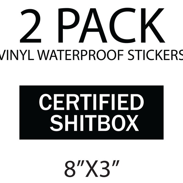 2 Pack Bumper Sticker Certified Shitbox Waterproof VINYL decal cars laptops fridge magnet Funny prank JDM